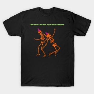 “You & Me Could Go & Necromance!” Dance Party Skeletons T-Shirt